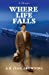Seller image for Where Life Falls [Soft Cover ] for sale by booksXpress