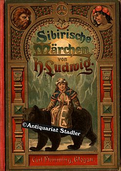 Sibirische Märchen. Gesammelt und erzählt von H. Ludwig.