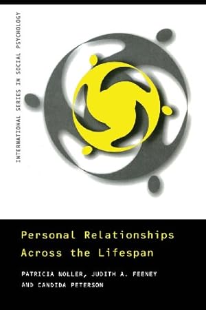 Seller image for Personal Relationships Across the Lifespan (International Series in Social Psychology) by Noller, Patricia, Judith Feeney, Candida Peterson [Paperback ] for sale by booksXpress
