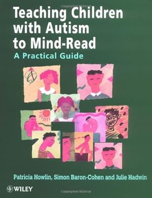 Seller image for Teaching Children With Autism to Mind-Read : A Practical Guide for Teachers and Parents by Howlin, Patricia, Baron-Cohen, Simon, Hadwin, Julie A. [Paperback ] for sale by booksXpress
