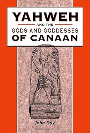 Immagine del venditore per Yahweh and the Gods and Goddesses of Canaan (The Library of Hebrew Bible/Old Testament Studies) by Day, John [Paperback ] venduto da booksXpress
