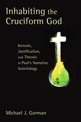 Bild des Verkufers fr Inhabiting the Cruciform God: Kenosis, Justification, and Theosis in Paul's Narrative Soteriology (Paperback or Softback) zum Verkauf von BargainBookStores