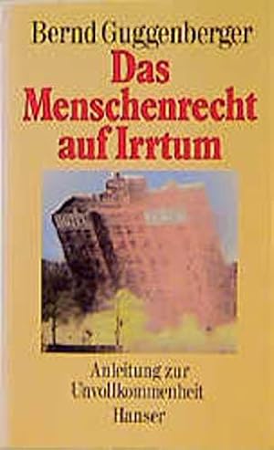 Seller image for Das Menschenrecht auf Irrtum. Anleitung zur Unvollkommenheit for sale by Gabis Bcherlager