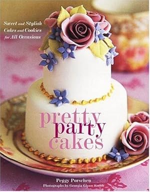 Bild des Verkufers fr Pretty Party Cakes: Sweet and Stylish Cakes and Cookies for All Occasions zum Verkauf von WeBuyBooks