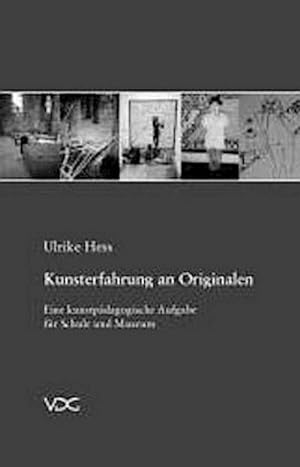 Seller image for Kunsterfahrung an Originalen : Eine kunstpdagogische Aufgabe fr Schule und Museum. Diss. for sale by AHA-BUCH GmbH