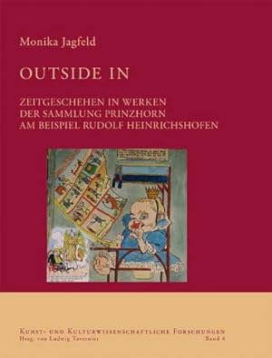 Seller image for Outside in : Zeitgeschehen in Werken der Sammlung Prinzhorn am Beispiel Rudolf Heinrichshofen for sale by AHA-BUCH GmbH