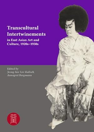 Seller image for Transcultural Intertwinements in East Asian Art and Culture, 1920s-1950s for sale by AHA-BUCH GmbH