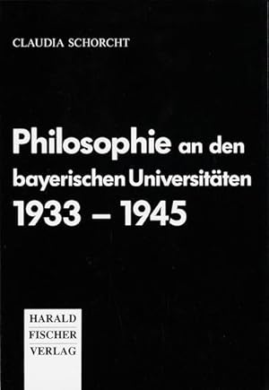 Bild des Verkufers fr Schorcht, C: Philosophie an den bayer. Universitten 1933-45 zum Verkauf von AHA-BUCH GmbH