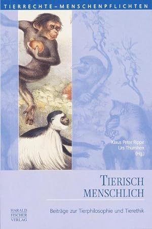 Seller image for Tierisch menschlich : Beitrge zur Tierphilosophie und Tierethik for sale by AHA-BUCH GmbH