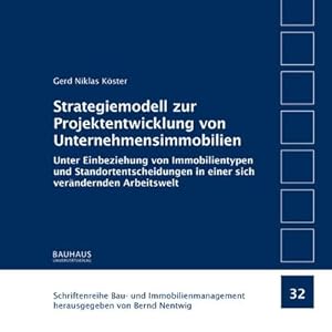 Bild des Verkufers fr Strategiemodell zur Projektentwicklung von Unternehmensimmobilien : Unter Einbeziehung von Immobilientypen und Standortentscheidungen in einer sich verndernden Arbeitswelt zum Verkauf von AHA-BUCH GmbH