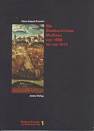 Bild des Verkufers fr Die Stadtansichten Meiens von 1558 bis um 1815 : Hrsg. v. Denkmalamt d. Stadt Meien zum Verkauf von AHA-BUCH GmbH