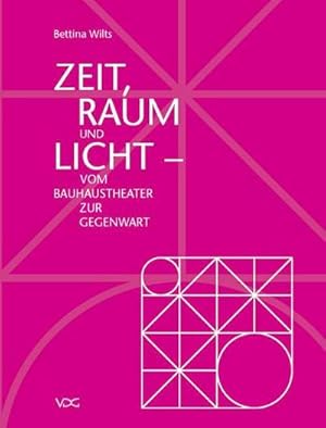 Seller image for Zeit, Raum und Licht : Vom Bauhaustheater zur Gegenwart for sale by AHA-BUCH GmbH