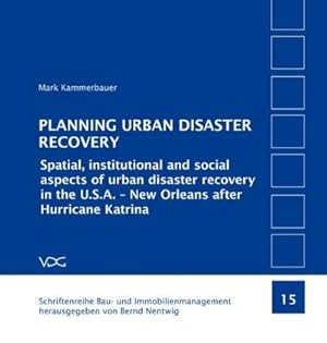 Immagine del venditore per Planning Urban Disaster Recovery : Spatial, institutional and social aspects of urban disaster recovery in the U.S.A. - New Orleans after Hurricane Katrina venduto da AHA-BUCH GmbH