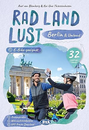 Bild des Verkufers fr Berlin und Umland RadLandLust, 32 Lieblingstouren, E-Bike-geeignet, mit Knotenpunkten und Wohnmobilstellplaetzen, GPS-Tracks-Download zum Verkauf von moluna