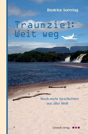 Seller image for Traumziel: Weit weg : Noch mehr Geschichten aus aller Welt for sale by Smartbuy