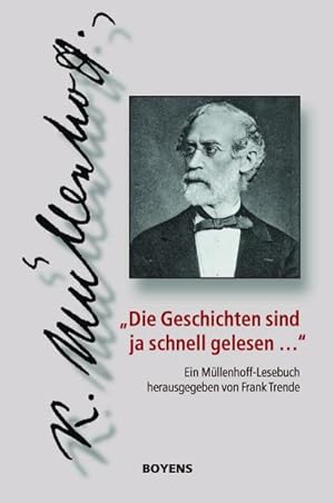 Bild des Verkufers fr Die Geschichten sind ja schnell gelesen ." : Ein Mllenhoff-Lesebuch zum Verkauf von AHA-BUCH GmbH
