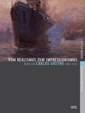 Immagine del venditore per Vom Realismus zum Impressionismus : Werke von Carlos Grethe (1864-1913). Zur Sonderausstellung im Museum Schlsschen im Hofgarten in Wertheim, 2009 venduto da Smartbuy