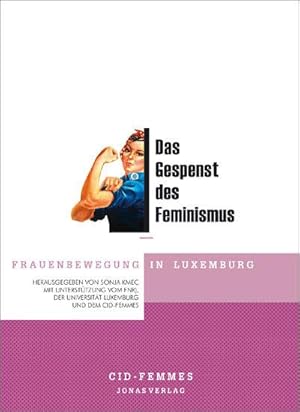 Bild des Verkufers fr Das Gespenst des Feminismus : Frauenbewegung in Luxemburg. Gestern - heute - morgen zum Verkauf von AHA-BUCH GmbH