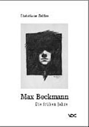 Bild des Verk�ufers f�r Max Beckmann : Die fr�hen Jahre, 1899-1907. Diss. zum Verkauf von AHA-BUCH GmbH