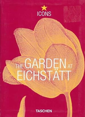 Bild des Verkufers fr Icons: The Gardens at Eichstatt: Basilius Besler's Book Of Plants - A Selection of the Best Plates zum Verkauf von Leura Books