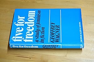 Seller image for Five for Freedom: Study of Feminism in Fiction for sale by HALCYON BOOKS