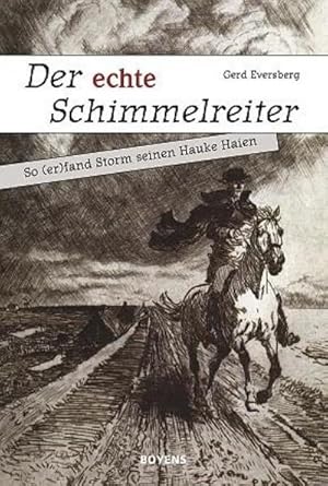 Bild des Verkufers fr Der echte Schimmelreiter : So (er)fand Storm seinen Hauke Haien zum Verkauf von AHA-BUCH GmbH