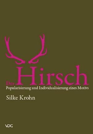 Seller image for Der Hirsch: Popularisierung und Individualisierung eines Motivs : Diss. for sale by AHA-BUCH GmbH