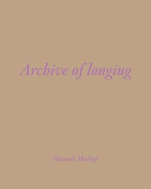 Seller image for Archive of longing for sale by AHA-BUCH GmbH