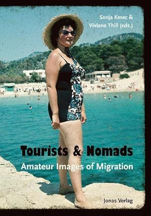 Bild des Verkufers fr Tourists & Nomads : Amateur Images of Migration zum Verkauf von AHA-BUCH GmbH