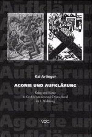 Bild des Verkufers fr Agonie und Aufklrung : Krieg und Kunst in Grobritannien und Deutschland im 1. Weltkrieg zum Verkauf von AHA-BUCH GmbH