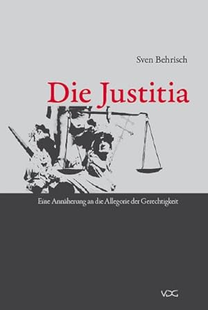 Immagine del venditore per Die Justitia : Eine Annherung an die Allegorie der Gerechtigkeit venduto da Smartbuy