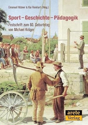 Imagen del vendedor de Sport - Geschichte - Pdagogik : Festschrift zum 60. Geburtstag von Michael Krger a la venta por AHA-BUCH GmbH