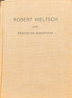 Robert Weltsch zum 70. Geburtstag. Von seinen Freunden. Hrsg.von H. Tramer und K. Loewenstein.Bei...