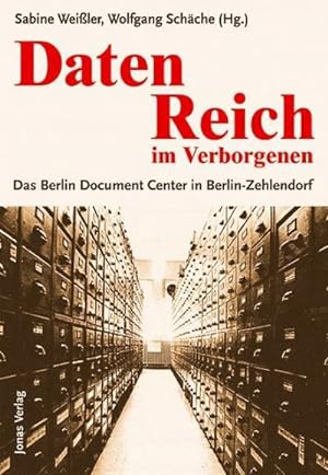 Seller image for DatenReich im Verborgenen : Das Berlin Document Center in Berlin-Zehlendorf for sale by Smartbuy