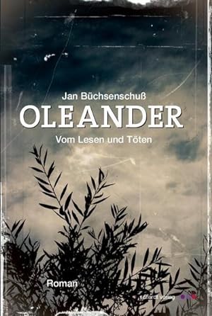 Seller image for Oleander : Vom Lesen und Tten. Roman for sale by Smartbuy