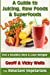 Seller image for A Guide to Juicing, Raw Foods & Superfoods - Large Print Edition: Eat a Healthy Diet & Lose Weight (Reluctant Vegetarian) [Soft Cover ] for sale by booksXpress