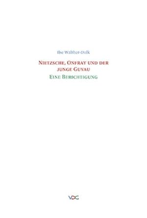 Imagen del vendedor de Nietzsche, Onfray und der junge Guyau : Eine Berichtigung a la venta por Smartbuy