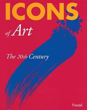 Seller image for Icons of Art: The 20th Century (Icons Series) for sale by WeBuyBooks