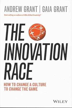 The Innovation Race: How To Change A Culture to Change he Game