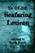 Bild des Verkufers fr Ye Olde Seafaring Lexicon [Soft Cover ] zum Verkauf von booksXpress