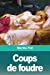 Seller image for Coups de foudre (French Edition) [Soft Cover ] for sale by booksXpress