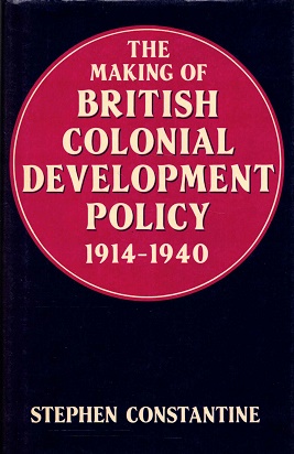 The making of British colonial development policy 1914-1940