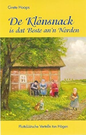 Bild des Verkufers fr De Klnsnack is dat Beste an'n Norden: Plattdtsche Vertelln ton Hgen zum Verkauf von Buchhandlung Loken-Books
