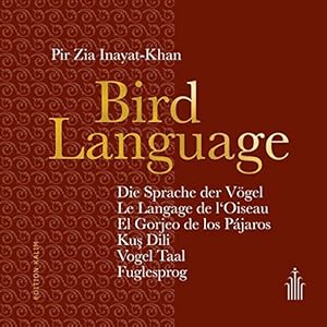 Seller image for Bird Language - Die Sprache der Vgel - Aphorisms in 7 Languages: Le Langage de l'Oiseau - El Gorjeo de los Pjaros - Kus Dili - Vogel Taal - Fuglesprog for sale by WeBuyBooks