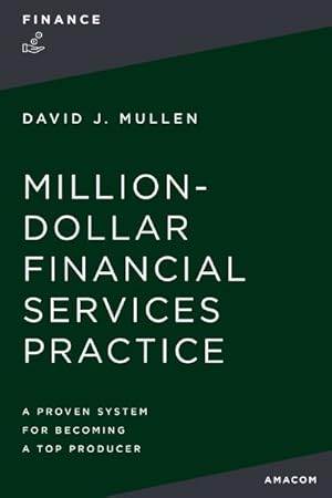 Imagen del vendedor de Million-Dollar Financial Services Practice : A Proven System for Becoming a Top Producer a la venta por GreatBookPrices