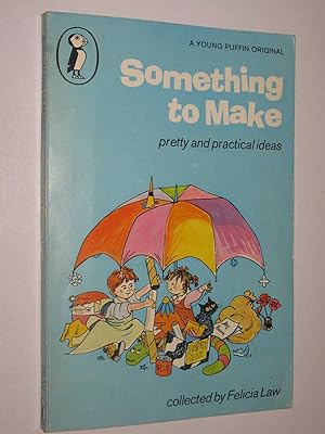 Seller image for Something to Make : Pretty and Practical Ideas for sale by Manyhills Books
