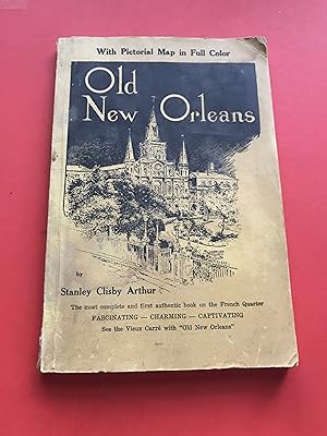 Imagen del vendedor de Old New Orleans: A History of the Vieux Carre, Its Ancient and Historical Buildings a la venta por Sheapast Art and Books