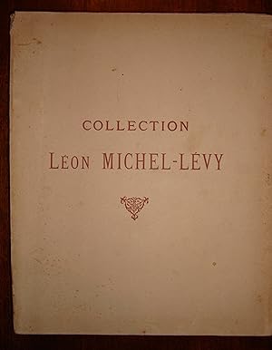 Collection de M. Léon MICHEL-LÉVY.