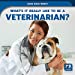 Immagine del venditore per What's It Really Like to Be a Veterinarian? (Jobs Kids Want) [No Binding ] venduto da booksXpress