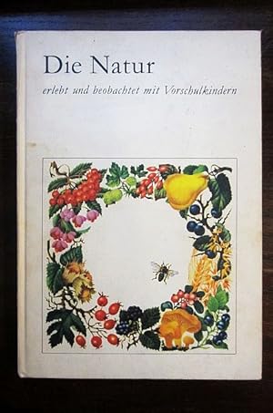 Die Natur erlebt und beobachtet mit Vorschulkindern